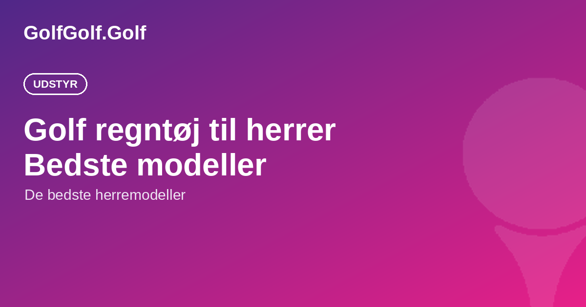 Bedste golf regntøj til herrer