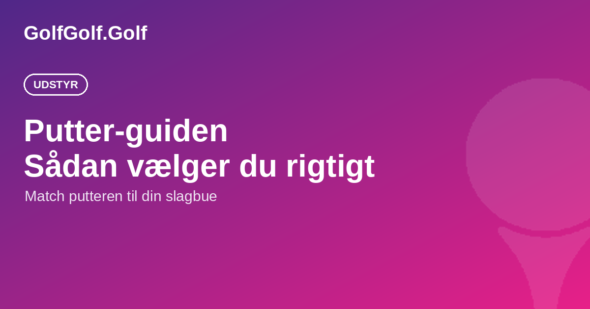 Golf putter-guide: sådan vælger du den rigtige