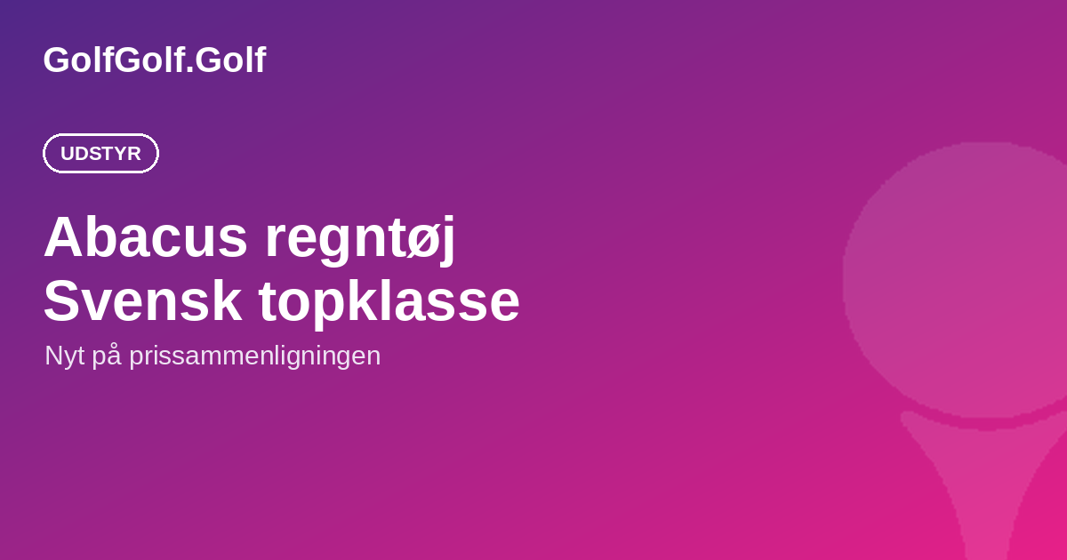 Abacus regntøj: svensk golf-regntøj i topklasse