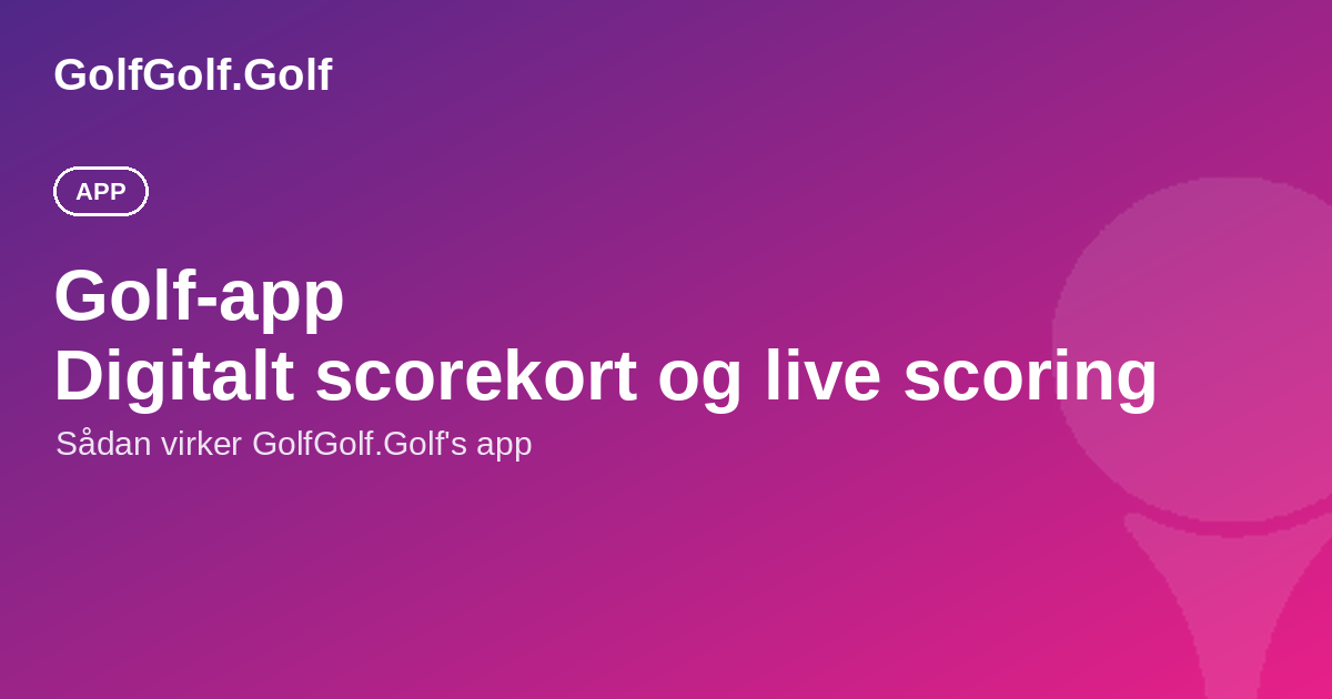 Golf-app: digitalt scorekort og live scoring
