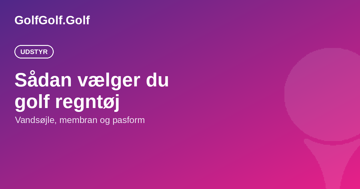 Sådan vælger du golf regntøj: det skal du være obs på