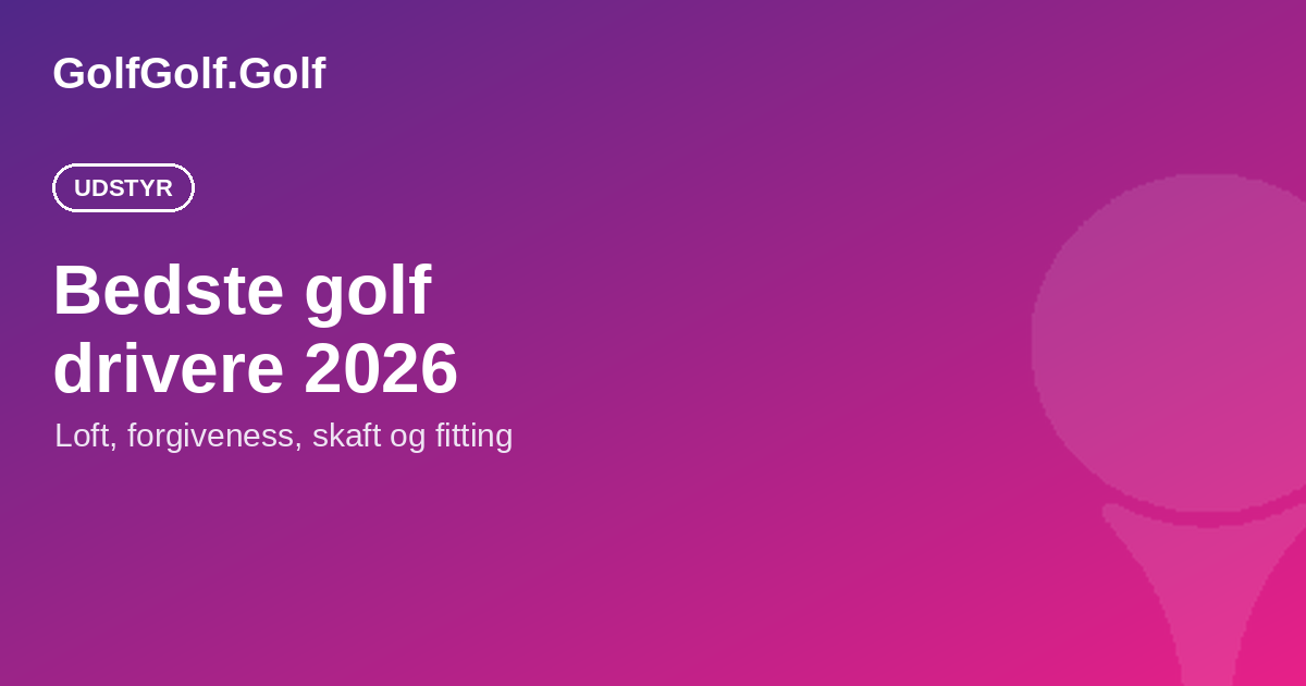 Bedste golf drivere 2026: find den længste