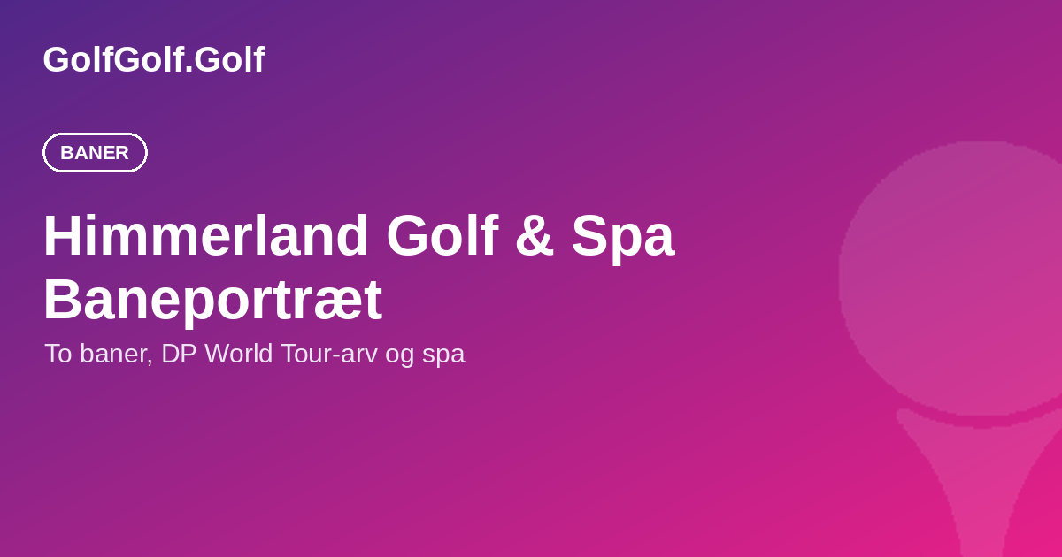 Himmerland Golf & Spa Resort: Danmarks store golfresort