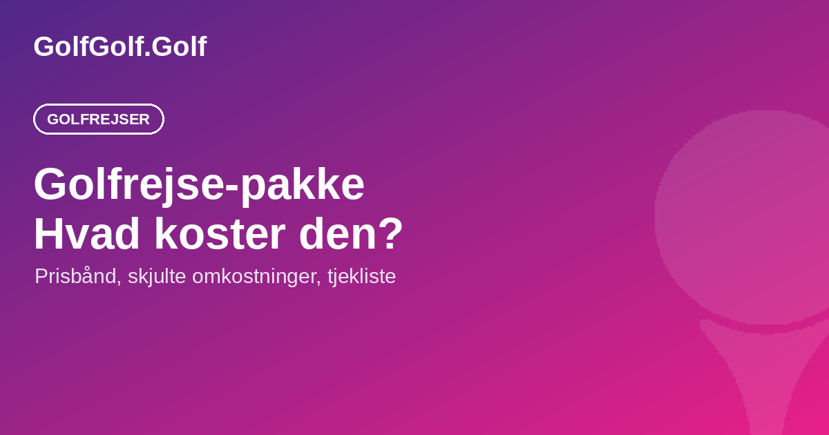 Golfrejse-pakke: hvad koster en golfrejse?